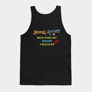 100th Episode Podcast Revival TakeOver Tank Top